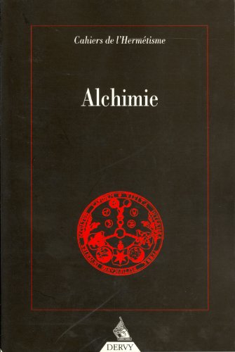 Alchimie (Cahiers de l'hermetisme) - André Savoret; Bernard Husson; François Trojani; Claude-Gilbert Dubois; Collectif