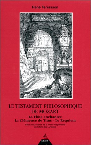 Le testament philosophique de Mozart, La flûte enchantée, La Clémence de Titus, Le Requiem