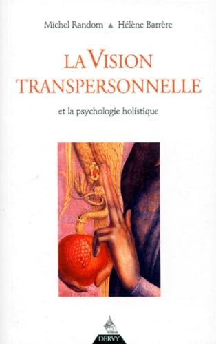 Stock image for La vision transpersonnelle et la psychologie holistique for sale by A TOUT LIVRE