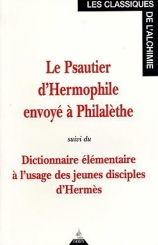 Le Psautier d'Hermophile envoyÃ© Ã: PhilalÃ¨the suivi du Dictionnaire Ã©lÃ©mentaire Ã  l'usage des jeunes (9782850768262) by Collectif