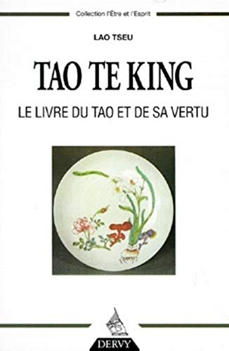 Beispielbild fr Tao Te King : Le Livre Du Tao Et De Sa Vertu. Aperus Sur Les Enseignements De Lao Tseu zum Verkauf von RECYCLIVRE