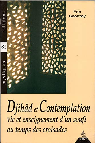 Imagen de archivo de Djihd et contemplation : Vie et enseignement d'un soufi au temps des croisades a la venta por medimops