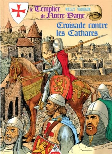 9782850769214: Le Templier De Notre-Dame Tome 2 : Croisade Contre Les Cathares