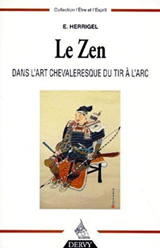 Stock image for Le zen dans l'art chevaleresque du tir  l'arc for sale by WorldofBooks