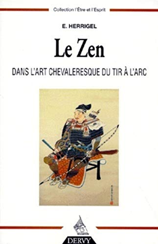 9782850769313: Le zen dans l'art chevaleresque du tir  l'arc