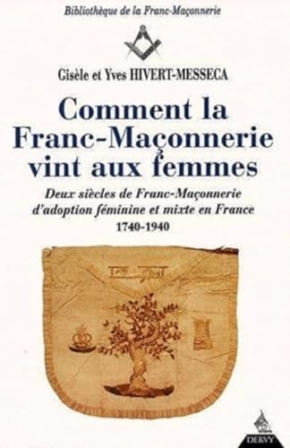 Beispielbild fr Comment la Franc-Maonnerie vint aux femmes zum Verkauf von Les Kiosques