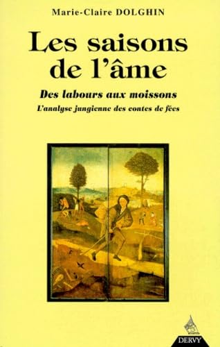 Beispielbild fr Les Saisons de l'me. Des labours aux moissons. L'analyse jungienne des contes de fes zum Verkauf von Better World Books