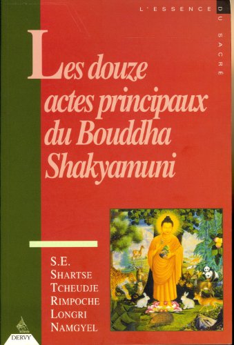 Beispielbild fr Les Douze Actes principaux du Bouddha Shakyamuni zum Verkauf von Ammareal