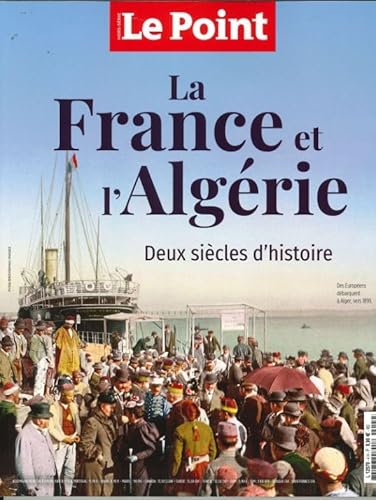 9782850830457: Le Point HS : La France et l'Algrie - Mars - Avril 2022