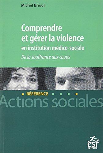 Beispielbild fr Comprendre et grer la violence en institution mdico-sociale zum Verkauf von Ammareal