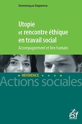9782850862533: Utopie et rencontre thique en travail social - Accompagnement et lien humain