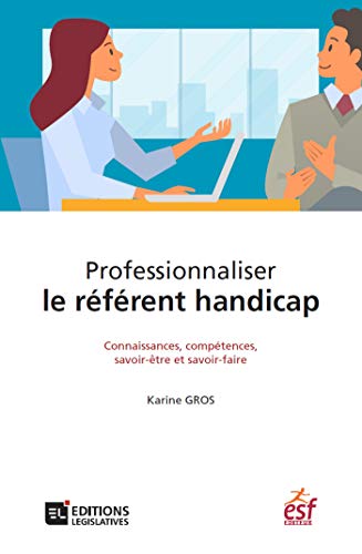 9782850863301: Professionnaliser le rfrent handicap: Connaissances, comptences, savoir-tre et savoir-faire