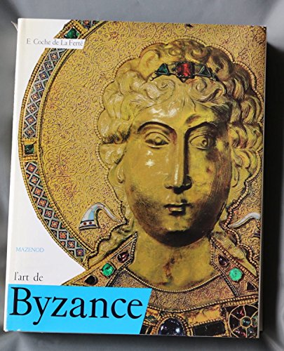 Beispielbild fr L'ART DE BYZANCE zum Verkauf von Ammareal