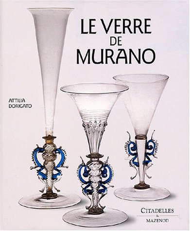 Le verre de Murano (9782850882029) by Dorigato, Attilia