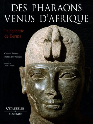 Beispielbild fr Des Pharaons venus d'Afrique : La cachette de Kerma zum Verkauf von medimops