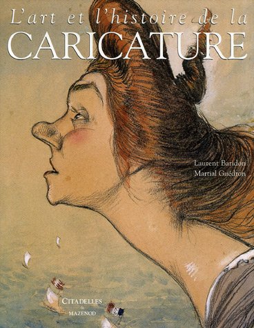 9782850882227: Art Et L'Histoire de La Caricature: Des Origines a Nos Jours (French Edition)