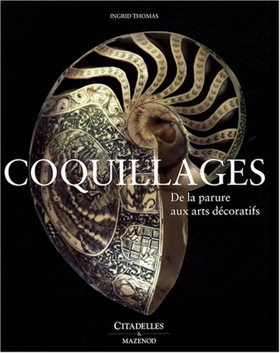 Stock image for Coquillages : De la parure aux arts dcoratifs for sale by Ammareal