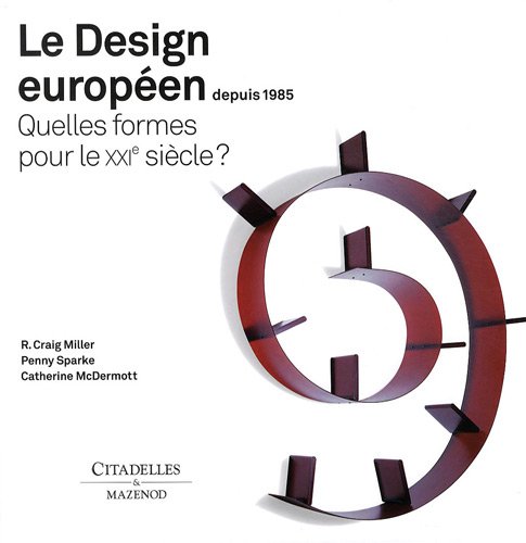 Imagen de archivo de Le Design europen depuis 1985 : Quelles formes pour le XXIe sicle ? a la venta por medimops