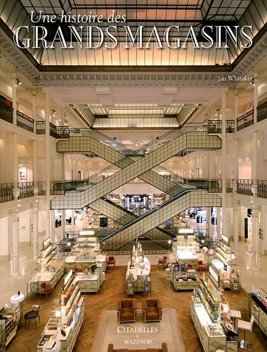 Une histoire des grands magasins (9782850883286) by WHITAKER-J