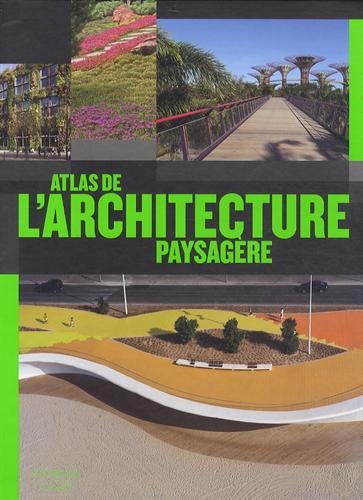 Stock image for Atlas de l'architecture paysagre for sale by EPICERIE CULTURELLE