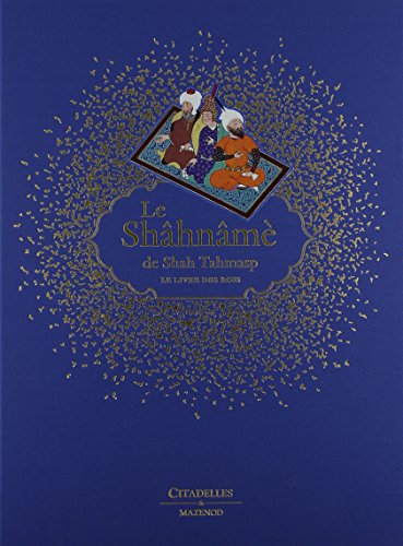 9782850885914: Le Shhnm de Shah Tahmasp: Le livre des rois