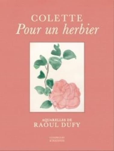 Stock image for Pour un herbier: Colette, aquarelles de Raoul Dufy for sale by Gallix