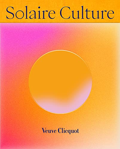 9782850889127: Solaire Culture: 250 Years of an Iconic Champagne House