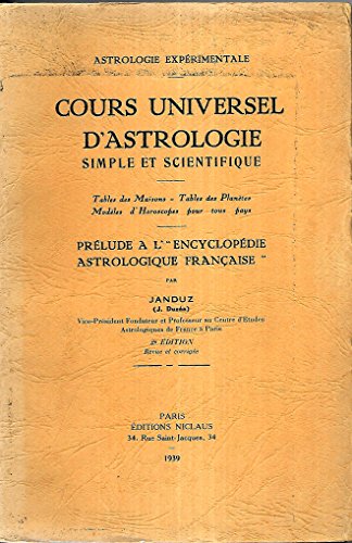 Imagen de archivo de Cours universel d'astrologie. Simple et scientifique a la venta por Librairie Theatrum Mundi