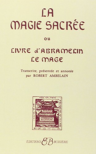 9782850900310: La Magie sacre ou Le Livre d'Abramelin le mage