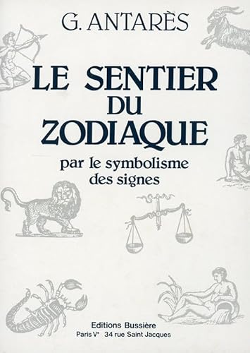 Beispielbild fr Le Sentier du zodiaque par le symbolisme des signes (French Edition) zum Verkauf von Gallix