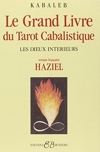 Imagen de archivo de Le grand livre du tarot cabalistique : Les dieux intrieurs (French Edition) a la venta por Gallix