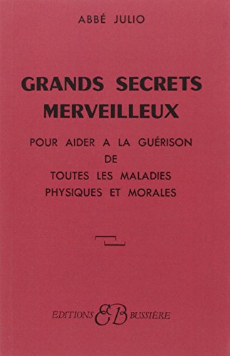 Beispielbild fr Grands Secrets Merveilleux : Pour Aider  La Gurison De Toutes Les Maladies Physiques Et Morales zum Verkauf von RECYCLIVRE