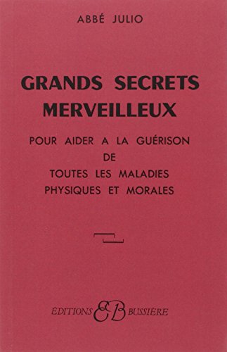 9782850900907: Grands secrets merveilleux pour aider  la gurison de toutes les maladies physiques et morales