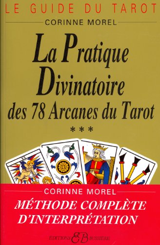 9782850900976: Le Guide Du Tarot. Tome 3, La Pratique Divinatoire Des 78 Arcanes Du Tarot