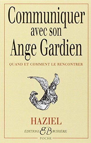 Stock image for Communiquer avec son ange gardien : Quand et Comment le rencontrer for sale by Ammareal