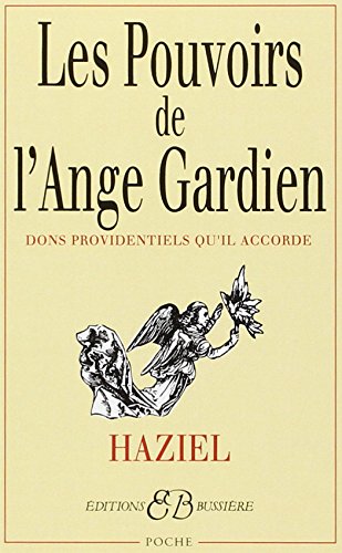 9782850901560: Les pouvoirs de l'Ange Gardien: Dons providentiels qu'il accorde