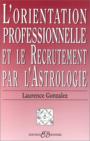 Beispielbild fr L'Orientation professionnelle et le recrutement par l'astrologie zum Verkauf von medimops