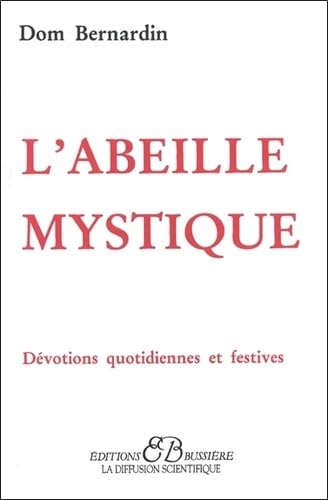 Beispielbild fr L'abeille Mystique : Dvotions Quotidiennes Et Festives zum Verkauf von RECYCLIVRE