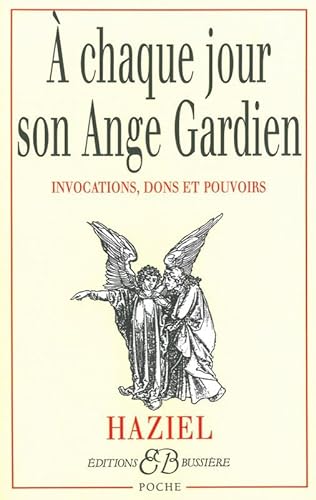 Beispielbild fr A chaque jour son ange gardien : Invocations, dons et pouvoirs zum Verkauf von Ammareal