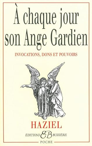 Stock image for A chaque jour son ange gardien : Invocations, dons et pouvoirs for sale by Ammareal