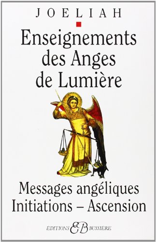 Beispielbild fr Enseignements des Anges de Lumiere - messages angeliques - initiations - ascension (French Edition) zum Verkauf von Gallix