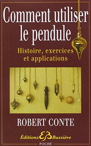 Beispielbild fr Comment utiliser le pendule : Histoire, exercices et applications zum Verkauf von medimops