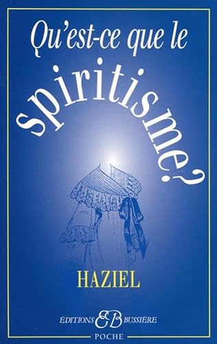 9782850902376: Qu'est-ce que le spiritisme ?: Communications avec les Esprits des Dfunts. Obtention de rvlations de l'Au-del