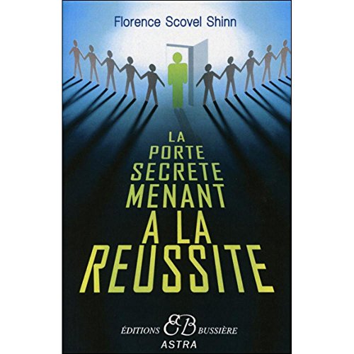 Beispielbild fr La porte secrte menant  la russite zum Verkauf von Revaluation Books