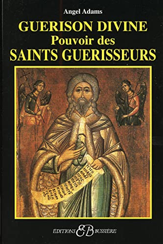 Stock image for Gurison Divine, Pouvoir Des Saints Gurisseurs for sale by RECYCLIVRE