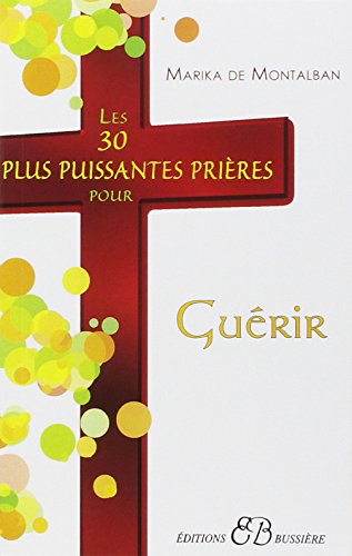 Beispielbild fr Les 30 plus puissantes prires pour gurir zum Verkauf von medimops
