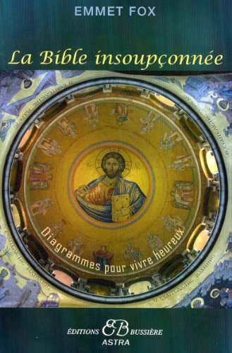 9782850903397: La Bible insouponne - Diagrammes pour vivre heureux