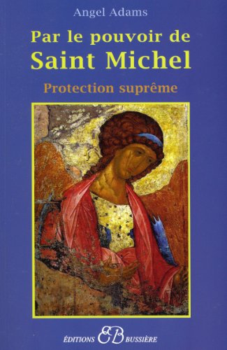 Stock image for Par le pouvoir de Saint Michel : Protection suprme for sale by medimops