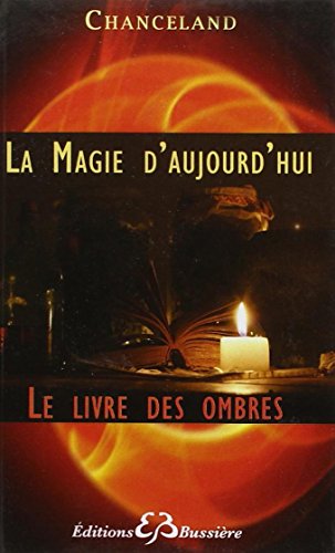 Beispielbild fr La Magie D'aujourd'hui : Le Livre Des Ombres zum Verkauf von RECYCLIVRE