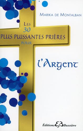 Beispielbild fr Les 30 plus puissantes prieres pour l'argent (French Edition) zum Verkauf von GoldBooks